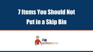 7 Items You Should Not Put in a Skip Bin - Bonza Bins