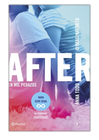 [PDF] Free Download After. En mil pedazos (Serie After 2) By Anna Todd