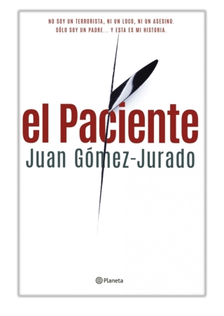 [PDF] Free Download El paciente By Juan Gómez-Jurado