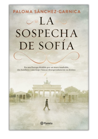 [PDF] Free Download La sospecha de Sofía By Paloma Sánchez-Garnica
