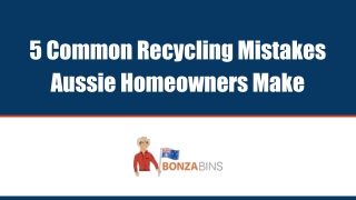 5 Common Recycling Mistakes Aussie Homeowners Make - Bonza Bins
