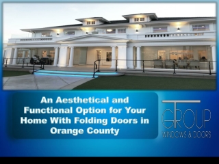 An Aesthetical and Functional Option for Your Home With Folding Doors in Orange County