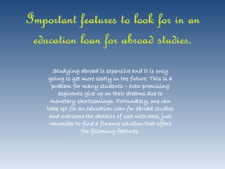 Important features to look for in an education loan for abroad studies.