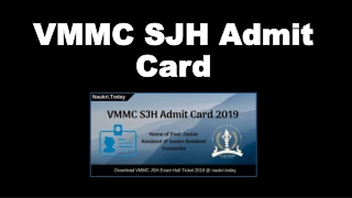 VMMC SJH Admit Card 2019 For Junior Resident & Sr. Resident Exam