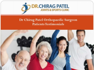 Dr Chirag Patel Orthopaedic Surgeon Patients Testimonials