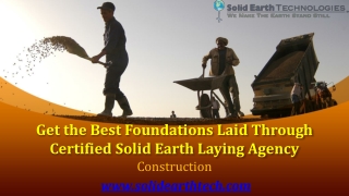 Get the Best Foundations Laid Through Certified Solid Earth Laying Agency