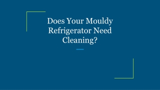 Does Your Mouldy Refrigerator Need Cleaning?