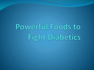 Powerful foods to diabetics