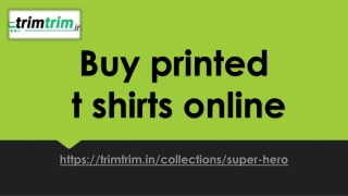 Buy printed t shirts online-trimtrim.in