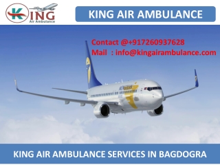 Get Top Class King Air Ambulance Services from Bagdogra and Dibrugarh