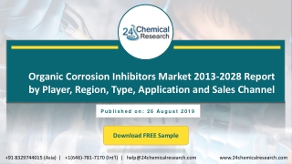 Organic Corrosion Inhibitors Market 2013-2028 Report by Player, Region, Type, Application and Sales Channel