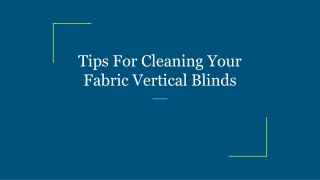Tips For Cleaning Your Fabric Vertical Blinds