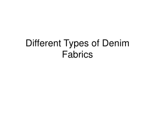 Different Types of Denim Fabric