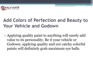 Add Colors of Perfection and Beauty to Your Vehicle and Godown