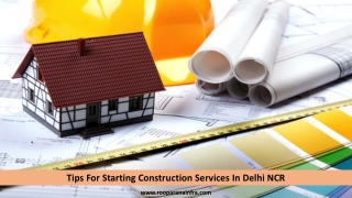Tips For Starting Construction Services In Delhi NCR