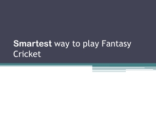 Smartest way to play Fantasy Cricket