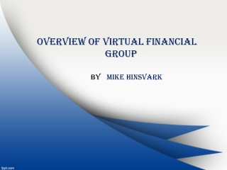 Overview of Virtual Financial Group by Mike Hinsvark