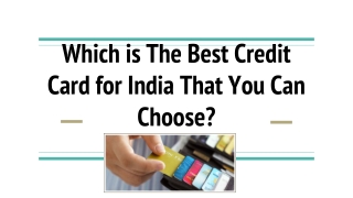 Which is The Best Credit Card for India That You Can Choose?