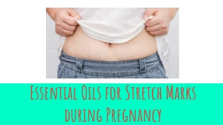 Pure Essential Oils for Stretch Marks