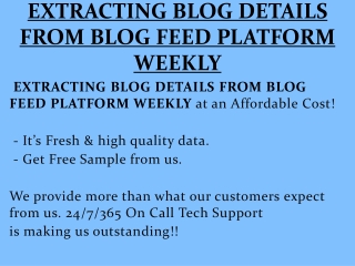 EXTRACTING BLOG DETAILS FROM BLOG FEED PLATFORM WEEKLY