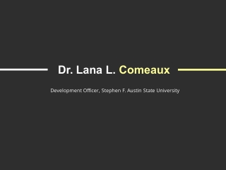 Dr. Lana L. Comeaux - Served as a Board Member for Chamber of Commerce