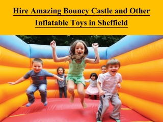 Hire Amazing Bouncy Castle and Other Inflatable Toys in Sheffield