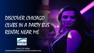 Discover Chicago Clubs In A Party Bus Rentals Near Me