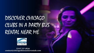 Discover Chicago Clubs In A Party Bus Rental Near Me