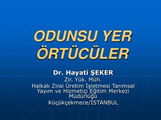 ODUNSU YER ÖRTÜCÜLER