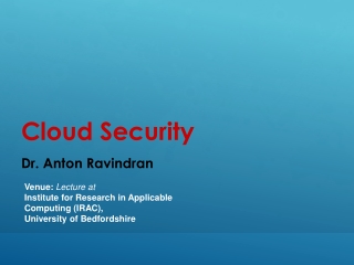 Cloud Security By Dr. Anton Ravindran