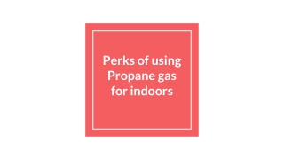 Perks of using propane gas in Outdoors
