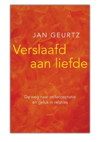 [PDF] Free Download Verslaafd aan liefde By Jan Geurtz