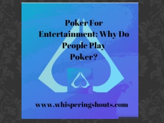 Why do people playing poker