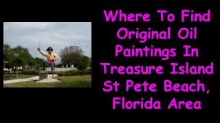 Where To Find Original Oil Paintings In Treasure Island - St Pete Beach Florida Area