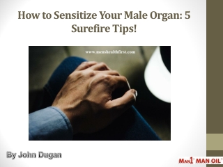 How to Sensitize Your Male Organ: 5 Surefire Tips!