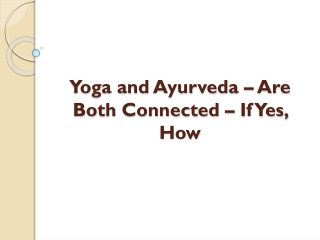 Yoga and Ayurveda – Are Both Connected – If Yes, How