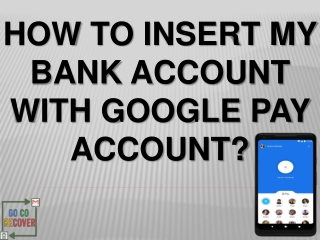 How To Insert My Bank Account With Google Pay Account? Google Pay Customer Support