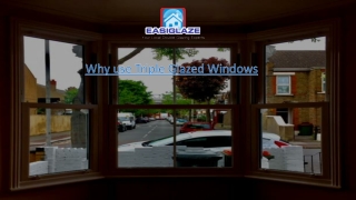 Why Use Triple Glazed Windows