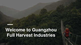 Welcome to Guangzhou Full Harvest Industries