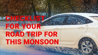 Checklist For Your Road Trip For This Monsoon.