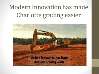 Modern Innovation has made Charlotte grading easier