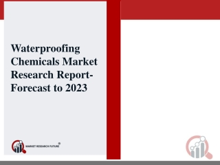 Waterproofing Chemicals Market - Global Industry Analysis, Size, Share, Growth, Trends, and Forecast 2019 - 2023