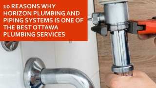 10 Reasons Why Horizon Plumbing and Piping Systems is one of the best Ottawa Plumbing Services