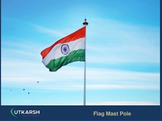 Utkarsh India- A Leading Flag Pole Manufacturer