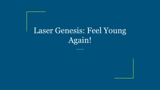 Laser Genesis: Feel Young Again!