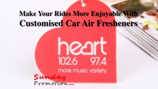 Make Your Rides More Enjoyable With Customised Car Air Fresheners
