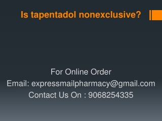 Is tapentadol nonexclusive?