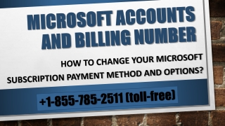 Microsoft Accounts and Billing Number | 1-855-785-2511 (toll-free)