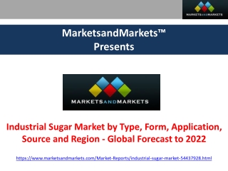 Industrial Sugar Market - Global Forecast to 2022