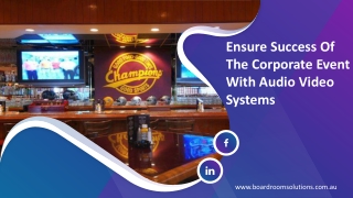 Ensure Success Of The Corporate Event With Audio Video Systems